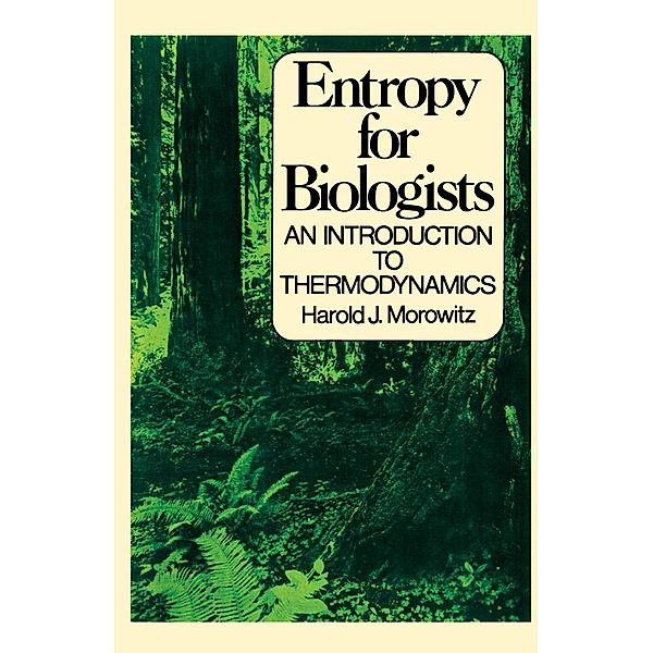 Entropy for Biologists, Harold J. Morowitz