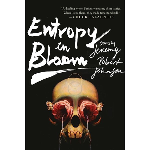 Entropy in Bloom, Jeremy Robert Johnson