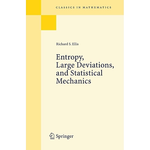 Entropy, Large Deviations, and Statistical Mechanics / Classics in Mathematics, Richard S. Ellis