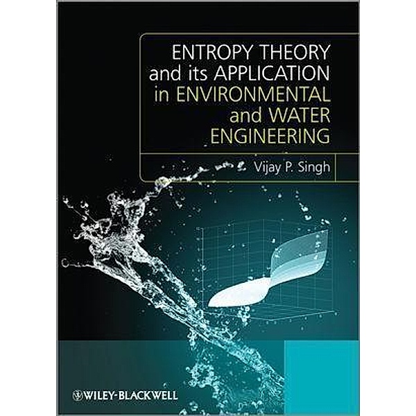 Entropy Theory and its Application in Environmental and Water Engineering, Vijay P. Singh