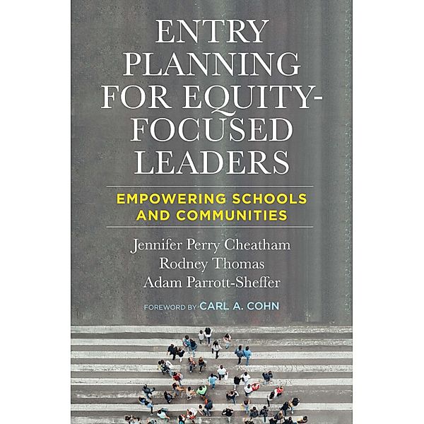Entry Planning for Equity-Focused Leaders, Jennifer Perry Cheatham, Rodney Thomas, Adam Parrott-Sheffer