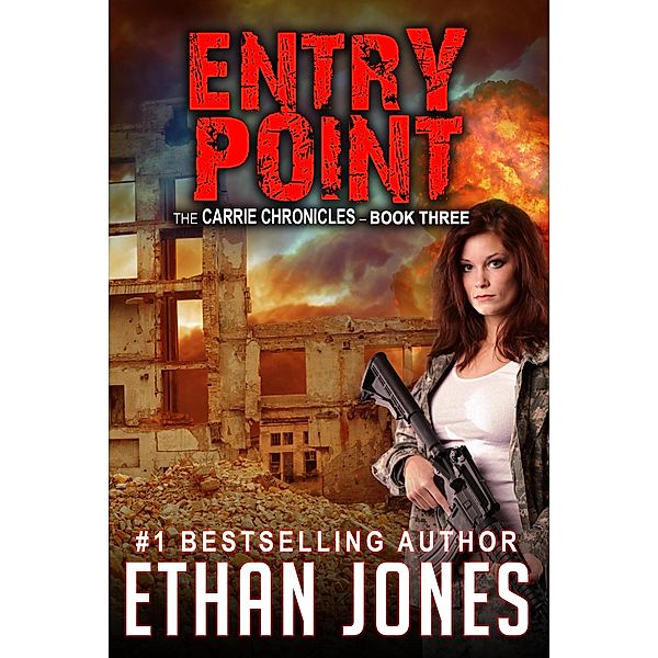 Entry Point: A Carrie Chronicles Spy Thriller / Carrie Chronicles, Ethan Jones