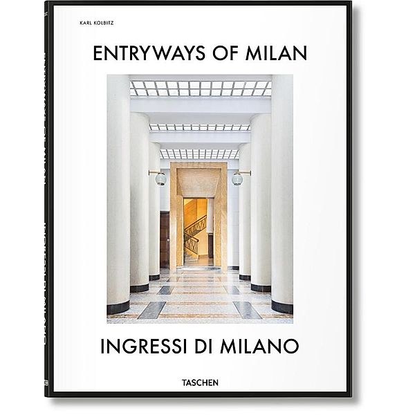Entryways of Milan. Ingressi di Milano, Brian Kish, Fabrizio Ballabio, Grazia Signori, Lisa Hockemeyer, Penny Sparke