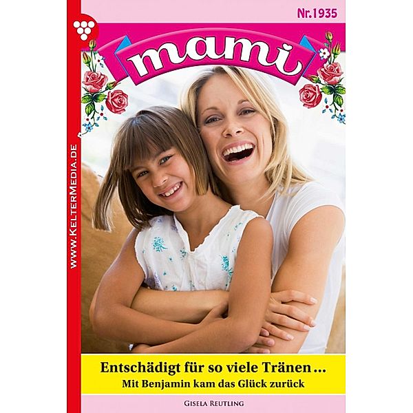 Entschädigt für so viele Tränen ... / Mami Bd.1935, Gisela Reutling