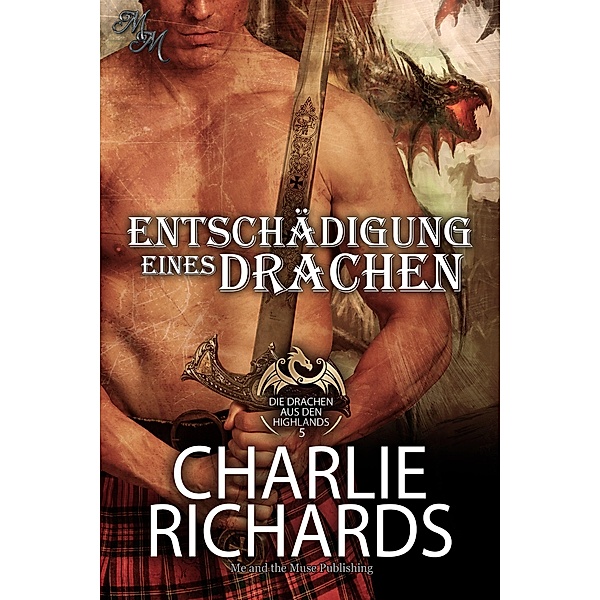 Entschädigung eines Drachen / Die Drachen aus den Highlands Bd.5, Charlie Richards