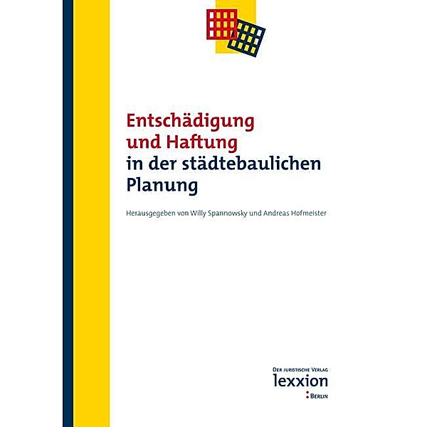 Entschädigung und Haftung in der städtebaulichen Planung, Willy Spannowsky, Andreas Hofmeister