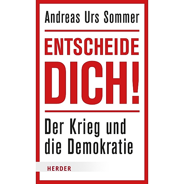 Entscheide dich!, Andreas Urs Sommer
