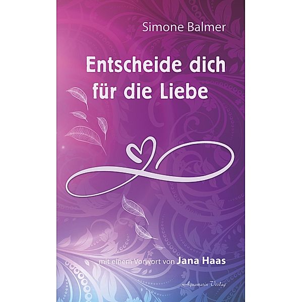 Entscheide dich für die Liebe, Simone Balmer