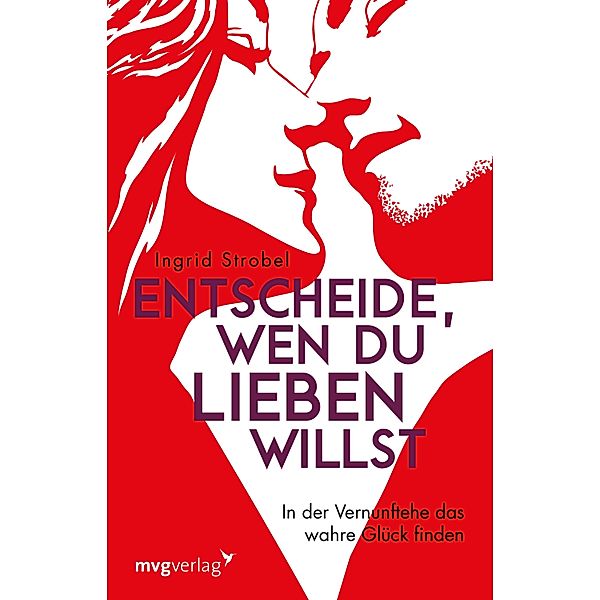 Entscheide, wen du lieben willst, Ingrid Strobel