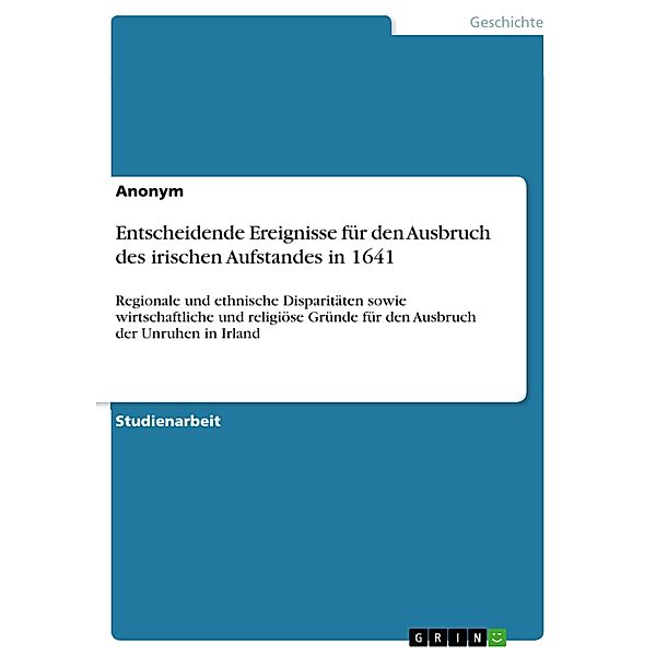 Entscheidende Ereignisse für den Ausbruch des irischen Aufstandes in 1641