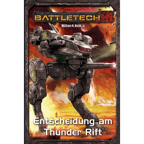 Entscheidung am Thunder Rift - Gray Death / BattleTech Legenden Bd.1, William H. Keith