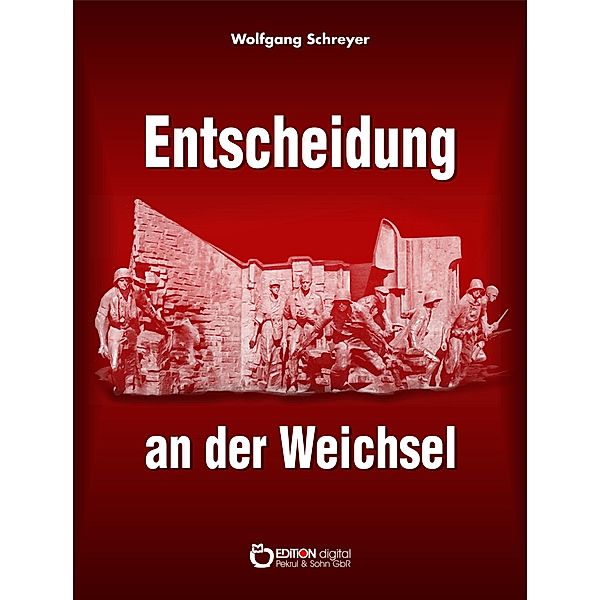 Entscheidung an der Weichsel, Wolfgang Schreyer