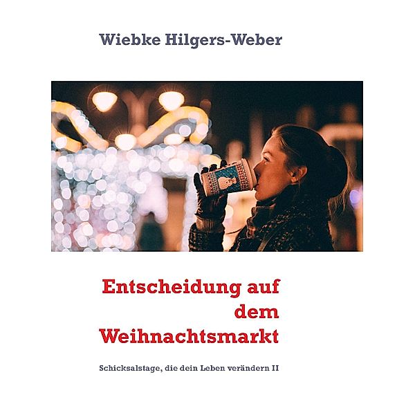 Entscheidung auf dem Weihnachtsmarkt, Wiebke Hilgers-Weber