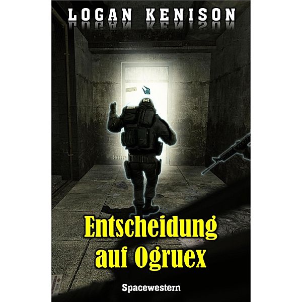 Entscheidung auf Ogruex, Logan Kenison