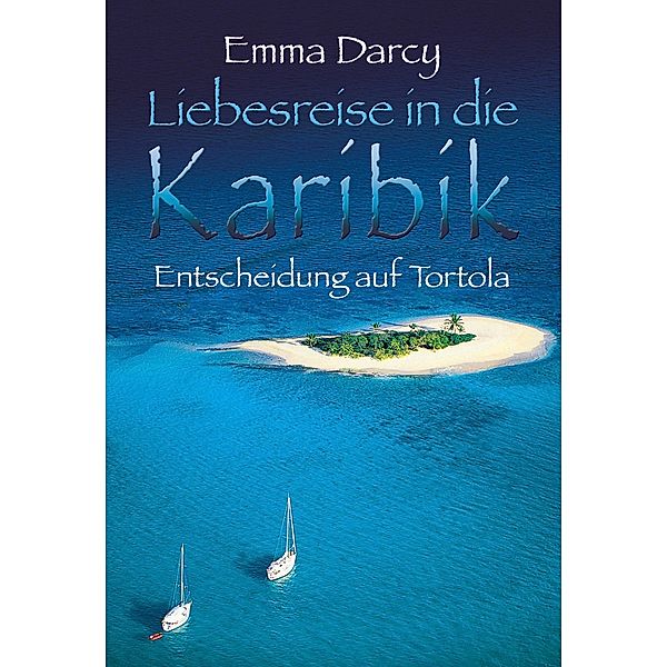 Entscheidung auf Tortola, Emma Darcy