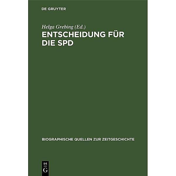 Entscheidung für die SPD / Biographische Quellen zur Zeitgeschichte Bd.2