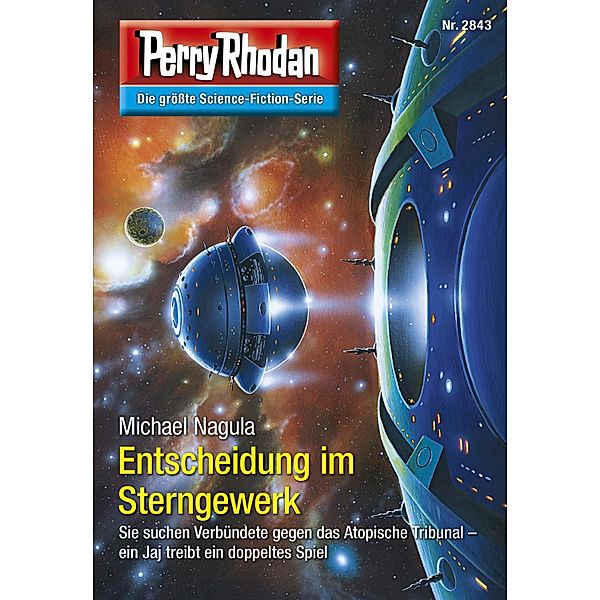 Entscheidung im Sterngewerk (Heftroman) / Perry Rhodan-Zyklus Die Jenzeitigen Lande Bd.2843, Michael Nagula