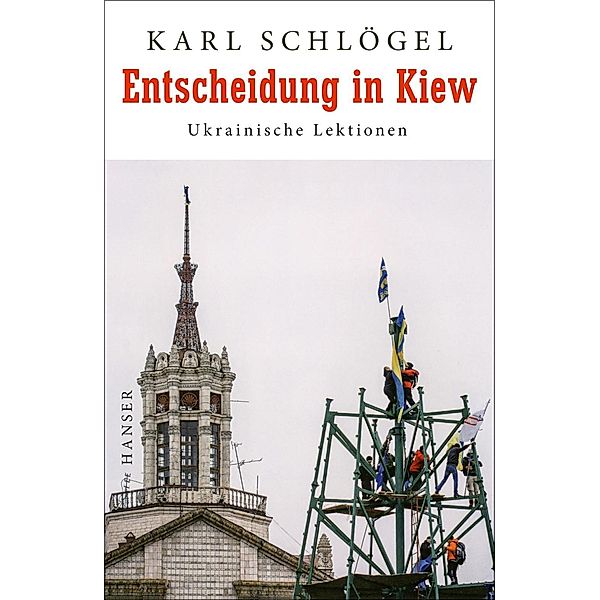 Entscheidung in Kiew, Karl Schlögel