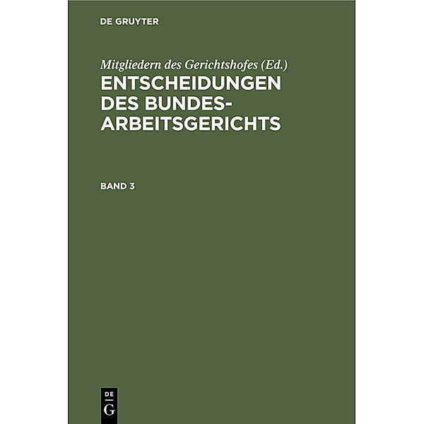 Entscheidungen des Bundesarbeitsgerichts. Band 3