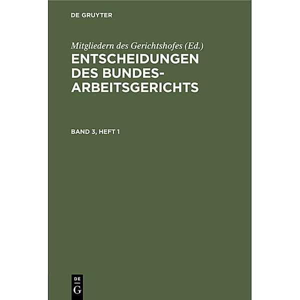 Entscheidungen des Bundesarbeitsgerichts. Band 3, Heft 1