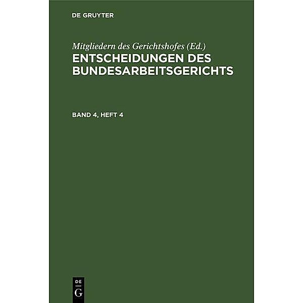 Entscheidungen des Bundesarbeitsgerichts. Band 4, Heft 4