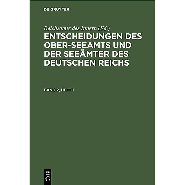 Entscheidungen des Ober-Seeamts und der Seeämter des Deutschen Reichs. Band 2, Heft 1