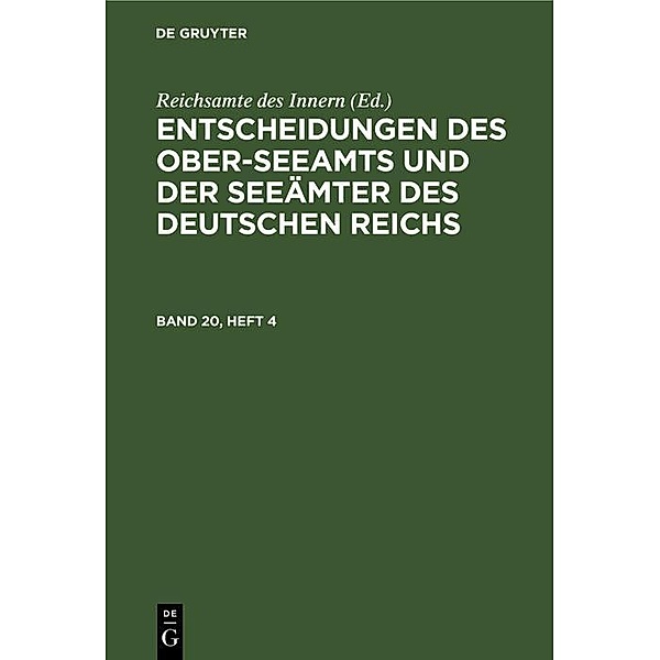 Entscheidungen des Ober-Seeamts und der Seeämter des Deutschen Reichs. Band 20, Heft 4