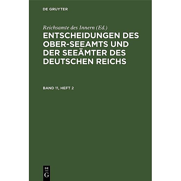 Entscheidungen des Ober-Seeamts und der Seeämter des Deutschen Reichs. Band 11, Heft 2