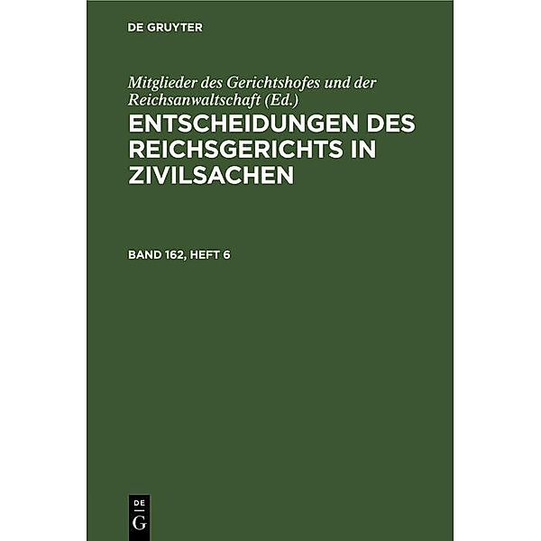 Entscheidungen des Reichsgerichts in Zivilsachen. Band 162, Heft 6