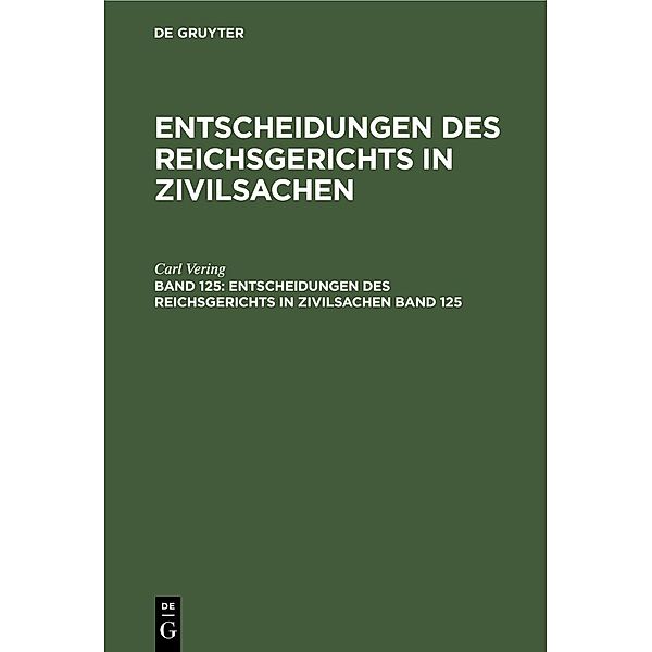 Entscheidungen des Reichsgerichts in Zivilsachen. Band 125