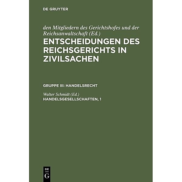Entscheidungen des Reichsgerichts in Zivilsachen. Handelsrecht / Gruppe III / Handelsgesellschaften, 1