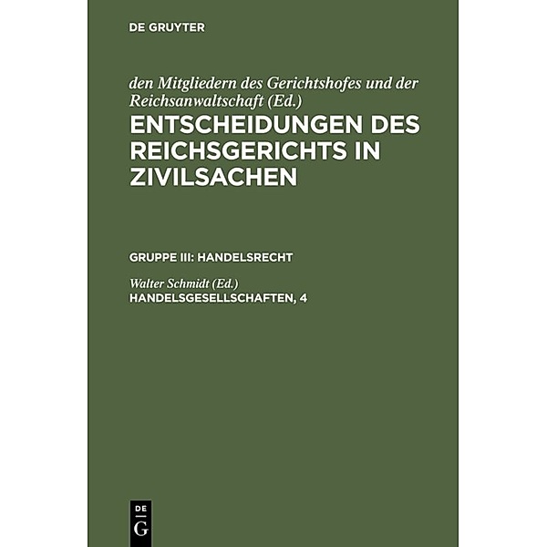 Entscheidungen des Reichsgerichts in Zivilsachen. Handelsrecht / Gruppe III / Handelsgesellschaften, 4