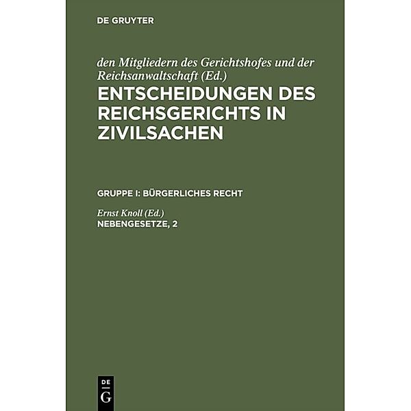Entscheidungen des Reichsgerichts in Zivilsachen. Bürgerliches Recht / Gruppe I / Nebengesetze, 2
