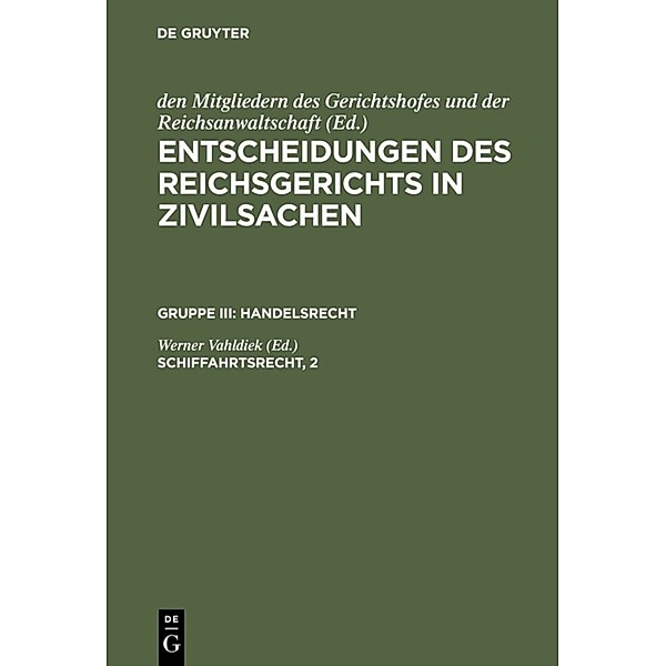 Entscheidungen des Reichsgerichts in Zivilsachen. Handelsrecht / Gruppe III / Schiffahrtsrecht, 2