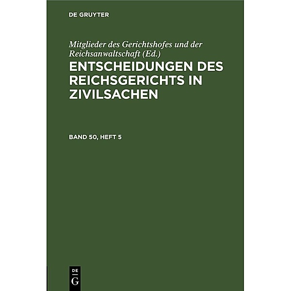 Entscheidungen des Reichsgerichts in Zivilsachen. Band 50, Heft 5
