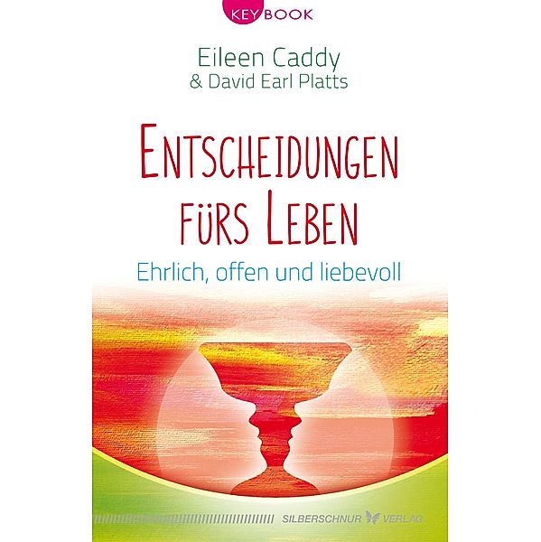 Entscheidungen fürs Leben / KeyBook, Eileen Caddy, David Earl Platts