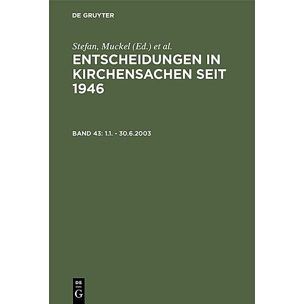 Entscheidungen in Kirchensachen seit 1946 1.1. - 30.6.2003 / Entscheidungen in Kirchensachen seit 1946, Stefan Muckel