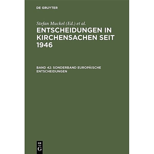 Entscheidungen in Kirchensachen seit 1946 / Band 42 / Sonderband Europäische Entscheidungen, Sonderband Europäische Entscheidungen