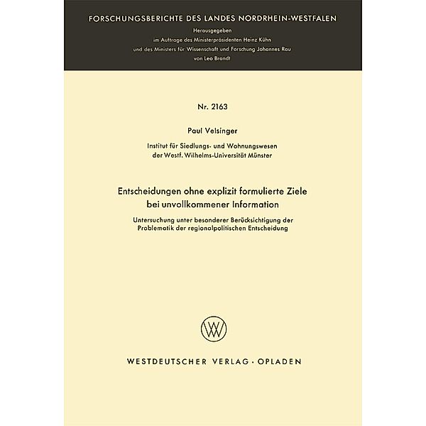 Entscheidungen ohne explizit formulierte Ziele bei unvollkommener Information / Forschungsberichte des Landes Nordrhein-Westfalen Bd.2163, Paul Velsinger