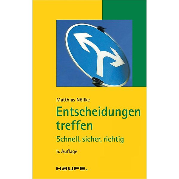 Entscheidungen treffen / Haufe TaschenGuide Bd.51, Matthias Nöllke