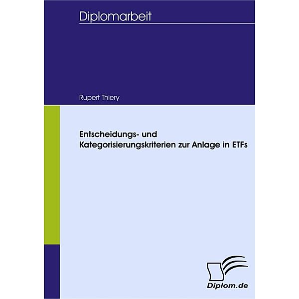 Entscheidungs- und Kategorisierungskriterien zur Anlage in ETFs, Rupert Thiery