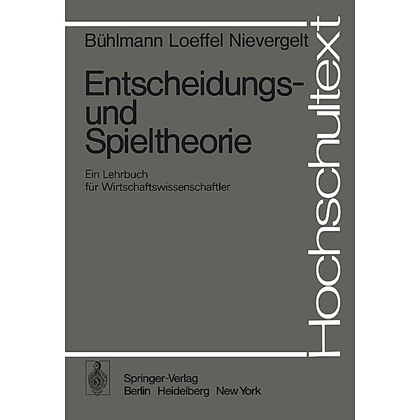 Entscheidungs- und Spieltheorie / Hochschultext, H. Bühlmann, H. Loeffel, E. Nievergelt