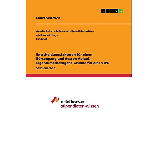 Entscheidungsfaktoren für einen Börsengang und dessen Ablauf. Eigentümerbezogene Gründe für einen IPO, Sandro Grahmann