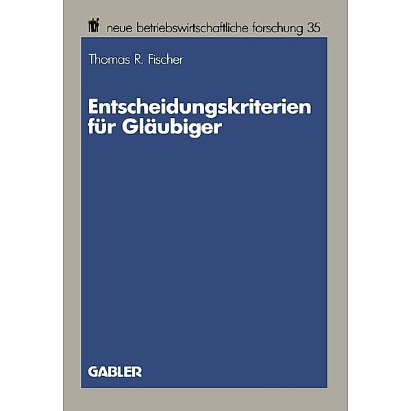 Entscheidungskriterien für Gläubiger, Thomas R. Fischer