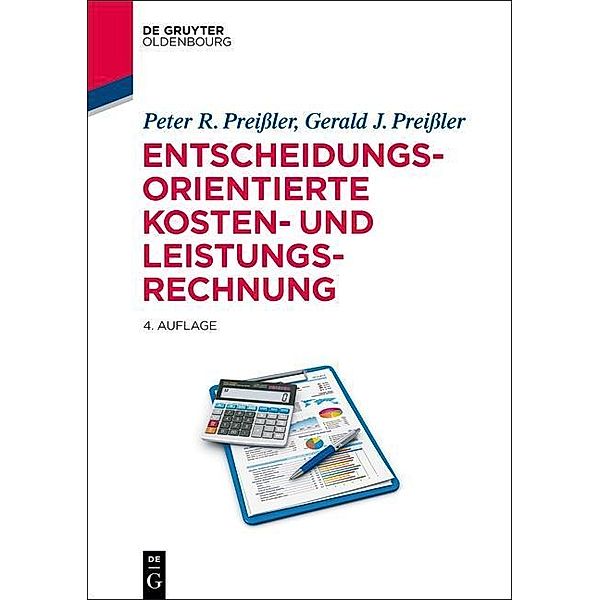 Entscheidungsorientierte Kosten- und Leistungsrechnung / Intensivkurs Betriebswirtschaftslehre, Peter R. Preißler, Gerald Preißler