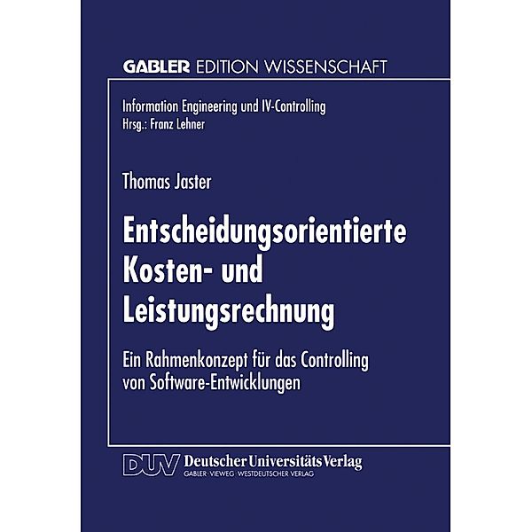 Entscheidungsorientierte Kosten- und Leistungsrechnung / Information Engineering und IV-Controlling