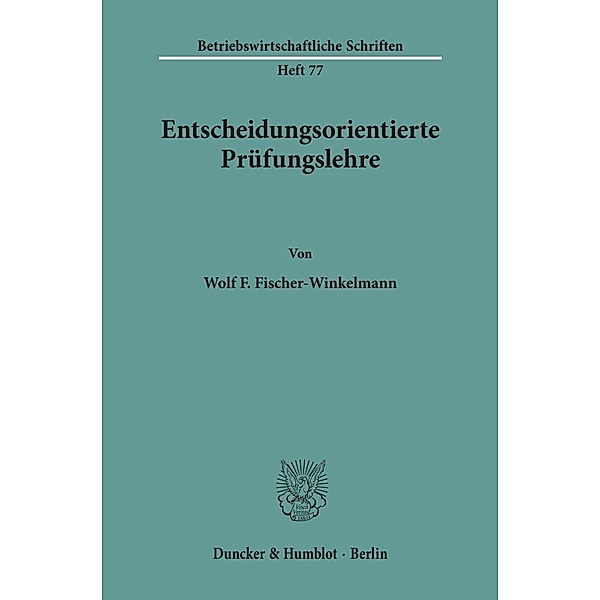 Entscheidungsorientierte Prüfungslehre., Wolf F. Fischer-Winkelmann