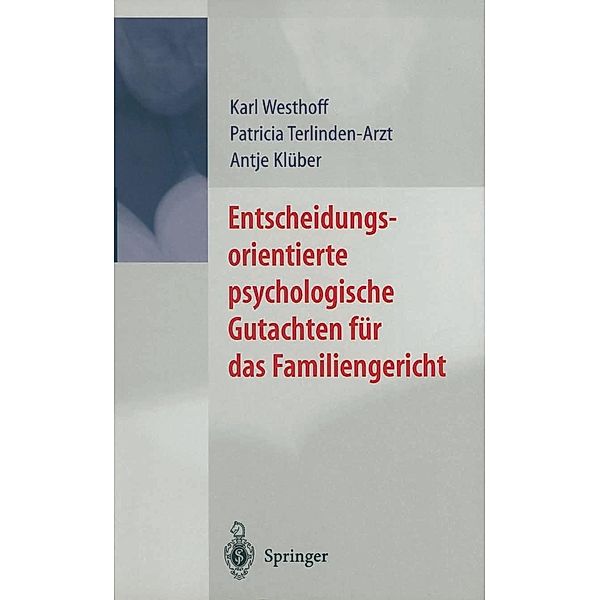 Entscheidungsorientierte psychologische Gutachten für das Familiengericht, Karl Westhoff, Patricia Terlinden-Arzt, Antje Klüber