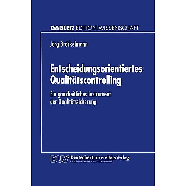 Entscheidungsorientiertes Qualitätscontrolling, Jörg Bröckelmann