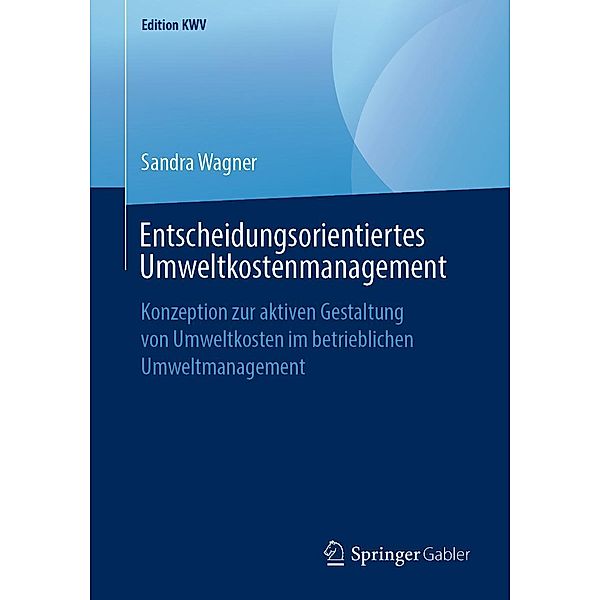 Entscheidungsorientiertes Umweltkostenmanagement / Edition KWV, Sandra Wagner